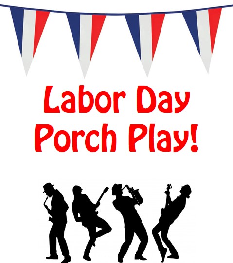 Labor Day Porch Play!